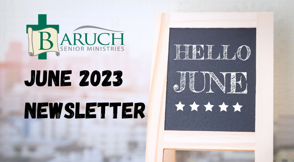 Baruch Senior Ministries June Newsletter